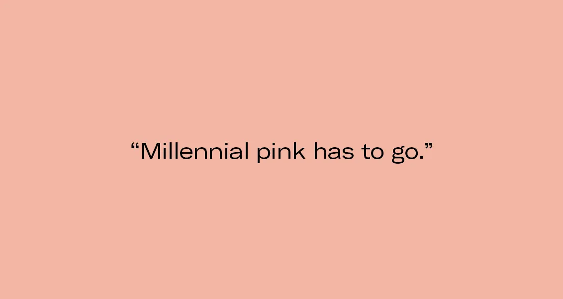Why Millennial Pink can do one